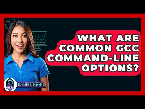What Are Common GCC Command-line Options? - Next LVL Programming