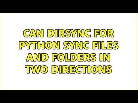 Can Dirsync for Python sync files and folders in two directions
