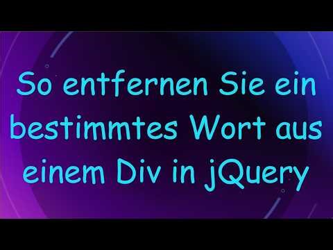 So entfernen Sie ein bestimmtes Wort aus einem Div in jQuery
