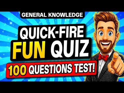 100 FUN General Knowledge Quiz Questions EVERYONE Can Beat! ⚡ QUICK-FIRE TRIVIA!