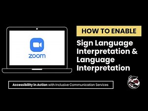 How to Enable & Use Zoom’s Language & Sign Language Interpretation Features for Accessible Meetings