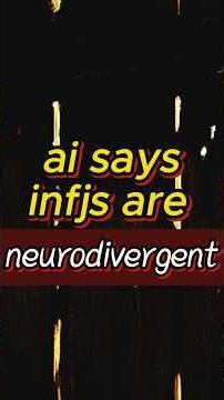 INFJs are neurodivergent or not ? What AI thinks.