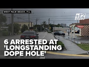 West Palm Beach police arrest 6 near area residents call 'dope hole'