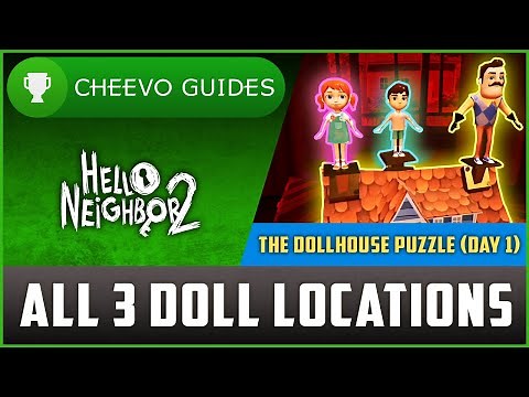 Hello Neighbor 2 - Finding All 3 Dolls (Dollhouse Puzzle | DAY 1)