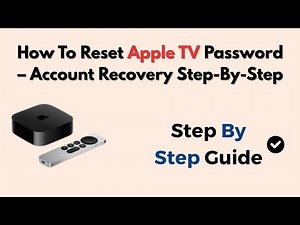 How To Reset Apple TV Password – Account Recovery Step-By-Step