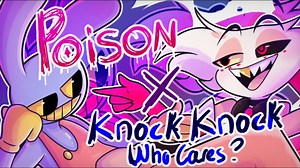 我中了毒，谁会在意呢丨POISON X KNOCK KNOCK WHO CARES MASHUP