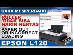 Memperbaiki Epson L120 Tidak Bisa Narik Kertas | Roll Printer Epson L120 Tidak Bisa Narik Kertas