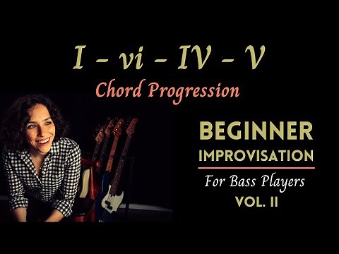 Beginner Improvisation For Bass Players: How To Play The I-vi-IV-V Chord Progression On Bass