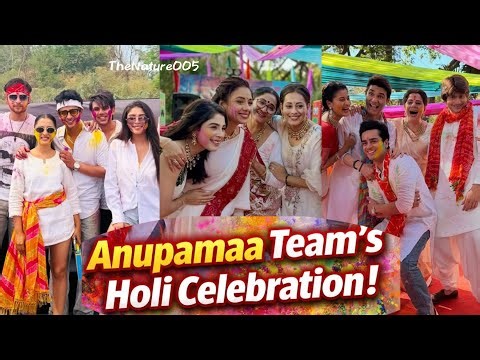 Anupama Cast Holi Celebration 😍🎉 Offscreen Holi of Serial Anupama 😍