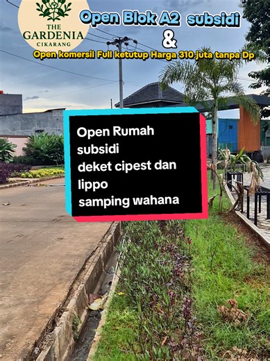 perumahan gardenia cikarang open unit subsidi blok depan ya.. komersil harga 310 juta deket lippo dan cipest wa ya 081298514927 #rumahsubsidi #rumahcikarangselatan #rumahcikarang #cikarang #rumahcikarangselatan