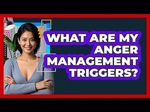 What Are My Anger Management Triggers? - CBT Toolkit