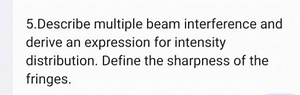 5.Describe multiple beam interference and derive an expression ... | Filo