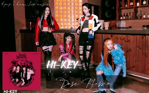 【一小时循环音乐🎶】H1-KEY《Rose Blossom》🌹