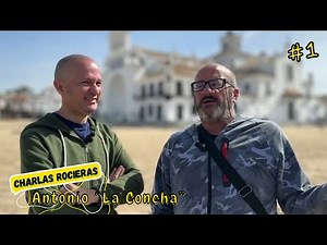 Rocieras Talks #1 with Antonio, former owner of "La Concha"
