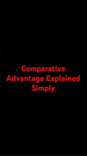 Comparative Advantage Explained Simply