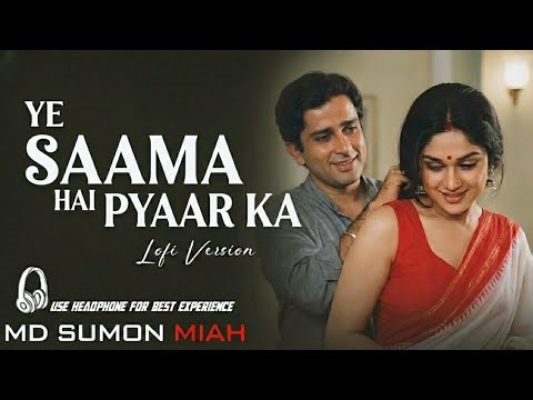 Ye Samaa Samaa Hai Pyar Ka - Relaxing Lo-Fi | Jab Jab Phool Khile | Aesthetic vibes 