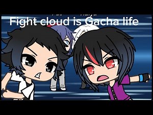 Fight cloud Gacha life of course