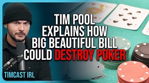 6.2K views · 151 reactions | Tim Pool Explains How Big Beautiful Bill Could DESTROY POKER | Timcast IRL | Facebook
