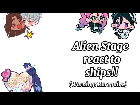 Alien Stage react to Ships {Rarepairs}