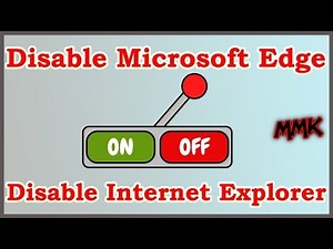 Disable Microsoft Edge & Internet Explorer on Windows 10