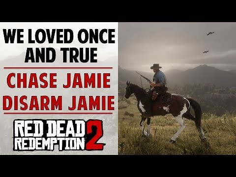 How to Chase & Disarm Jamie | We Loved Once & True | Red Dead Redemption 2