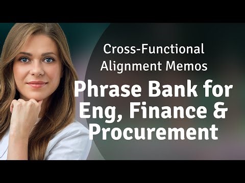 Cross-Functional Alignment Memos: Phrase Bank for Eng, Finance & Procurement
