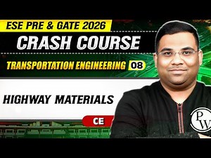 Transportation Engineering 08 : Highway Materials | Civil Engineering | GATE & ESE 2026 Crash Course