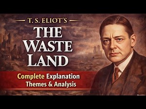 The Waste Land by T. S. Eliot | Complete Explanation | Themes & Analysis