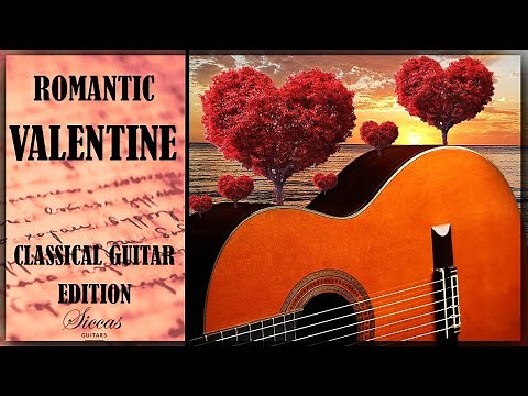 Romantic Classical Guitar Instrumentals for Valentine's Day 2023 | Featuring Bach, Jazz, and More