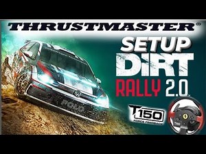 DIRT RALLY 2.0 SETUP THRUSTMASTER T150 TUTORIAL