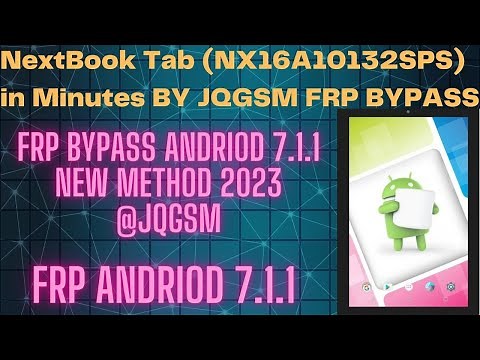 FRP Bypass Method for NextBook Tab Running Android 7.1.1 (NX16A10132SPS) in BY JQGSM