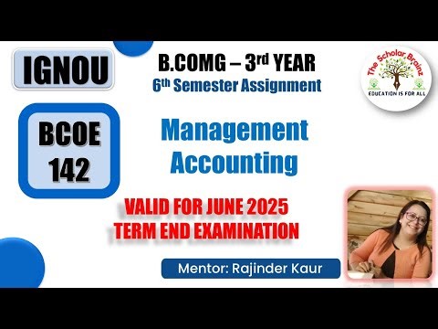 IGNOU BCOMG 3rd year BCOE 142 Management Accounting Sixth Semester solved assignment for June 2025