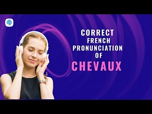 How to pronounce 'chevaux ' (horses) in French? | French Pronunciation