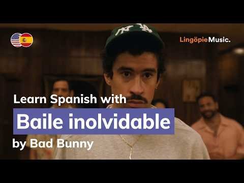 Baile Inolvodable English and Spanish - Bad Bunny - Translation