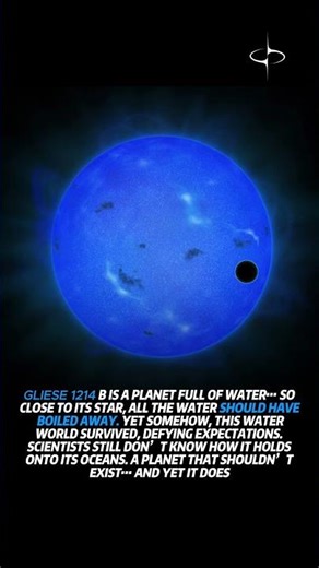 The Water World That Shouldn’t Exist (Gliese 1214 b)