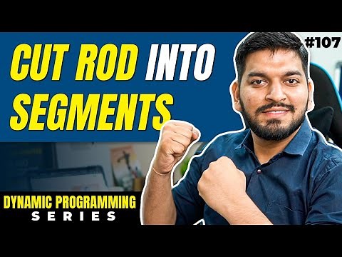 Lecture 107: Cut Rod into Segments of X, Y, Z || DP Series