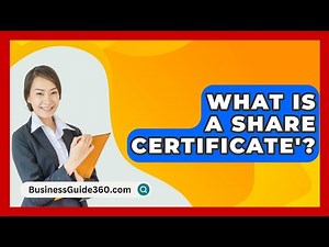 What Is A Share Certificate'? - BusinessGuide360.com