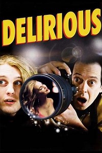 Delirious (2007) - Movie