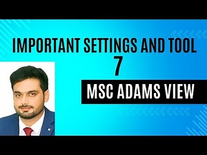 msc adams view complete tutorial of important settings and tool || MSC Adams View tutorials