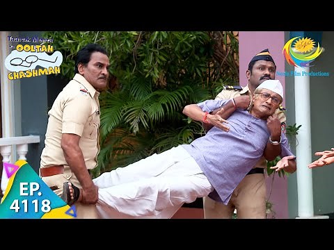 Champaklal Gets Arrested? | Taarak Mehta Ka Ooltah Chashmah | Full Episode 4118 | 22 June 2024