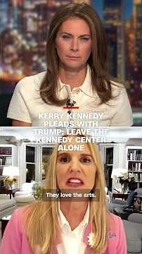 Kerry Kennedy pleads with Trump: leave the Kennedy Center alone