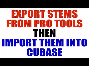 Export Stems from Pro Tools and Import them into Cubase - Watch Me Mix
