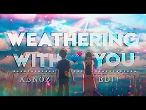 Weatharing with you - Dusk till down [ Anime / AMV / EDIT]