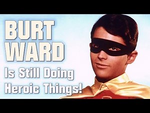 TV's Robin, Burt Ward is Still Doing Heroic Things!