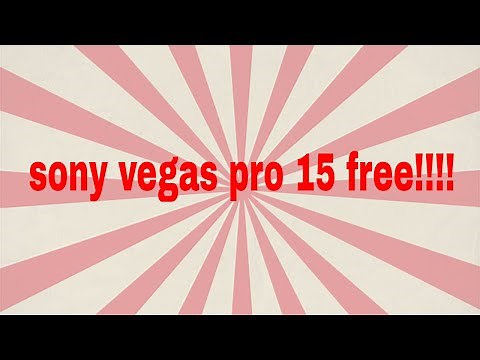 how to download sony vegas pro 15 for free with activation code