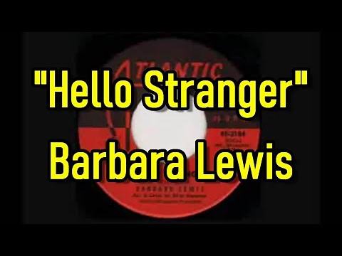 "Hello Stranger" - Barbara Lewis (lyrics)