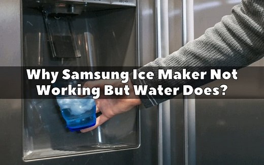 Samsung Ice Maker Not Working But Water Does? 4 causes and easy fix - How To Fix It