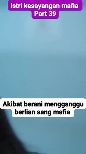 Istri kesayangan mafia part 39 | Ukhti Squad