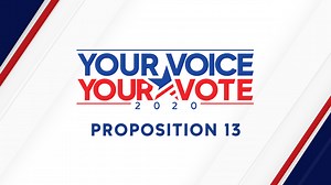 What is Proposition 13? $15 billion school bond on 2020 ballot