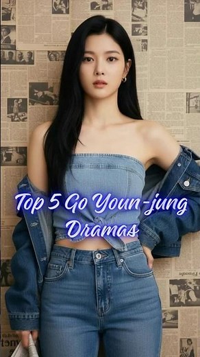 Top 5 Best Go Youn-jung K-Dramas You Need to Watch! ✨💙#kdrama #Go Youn-jung